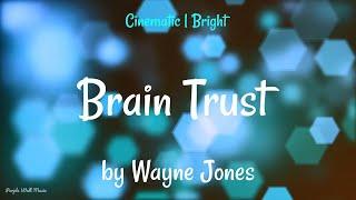 Brain Trust • Wayne Jones • Cinematic  Bright Music 1 Hour Version