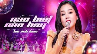 Nào Biết Nào Hay - Lưu Ánh Loan  MV OFFICIAL