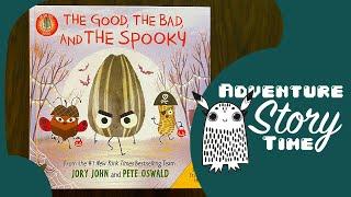 The Good The Bad and The Spooky - Adventure Story Time