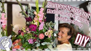 DER Gladiolenstrauss - wie du deinen Sommer-Blumenstrauss selber bindest mit tollen Tipps und Tricks