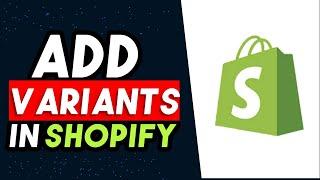 How To Add Variants In Shopify 2024 UPDATED WAY