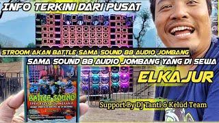 Info Dari Pusat STROOM Akan BATTLE Sama Sound Yang Di Sewa ELKAJUR  Support DJ Tanti & Kelud Team