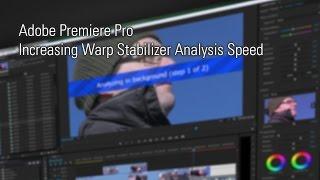 Premiere Pro - Increase Warp Stabilizer Speed