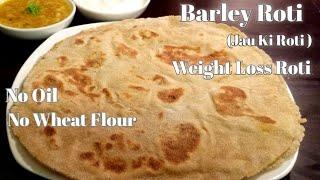 Barley RotiJau Ki Roti RecipeBarley Roti for Weight LossHealthy Weight Loss Recipes