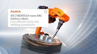 Cost efficient entry into welding automation with KR CYBERTECH nano ARC Edition robot