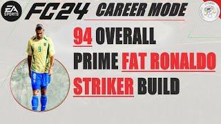 94 Overall RONALDO NAZARIO Prime Striker ST Build - EA Sports FC 24 Player Career Mode