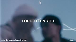 Said The Sky - Forgotten You  w Olivver The Kid