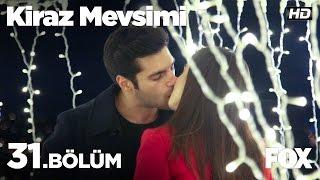 Kiraz Mevsimi 31.bölüm