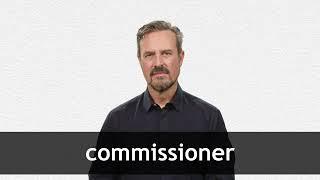 How to pronounce COMMISSIONER in American English