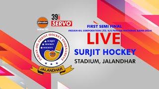 1st Semi Final of  39th  Indian Oil Servo Surjit Hocky Tournament  Live from Jalandhar Punjab