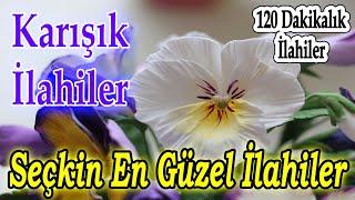 En Çok Dinlenen İlahilerKarışık Yeni Güzel İlahilerHafta Sonuna Özel İlahilerYeni İlahi Dinle