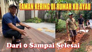 TAMAN KERING DI RUMAH KO AYAU - Dari 0 Sampai Selesai