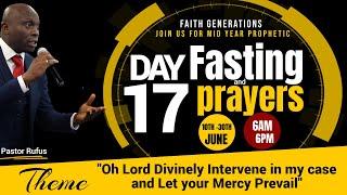 21 Days Fasting And Prophetic Prayers   Day 17 Fasting   Pastor Rufus