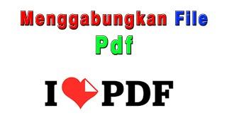 I LOVE PDF _ Aplikasi Online untuk Menggabungkan PDF