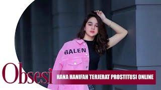 Hana Hanifah Terlibat Prostitusi Online  OBSESI GTV