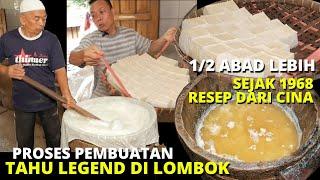 PEMBUATAN TAHU LOMBOK 12 ABAD LEBIH - SEJAK 1968 RESEP DARI CINA