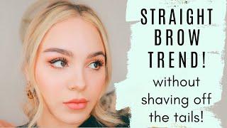 TREND Straight Brows Without Shaving the Tails