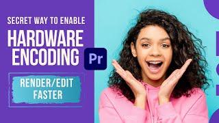 How to enable Hardware Encoding in Premiere Pro Secret Trick 2022 Works 100%-Render Faster