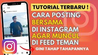 Cara Posting Bersama di Instagram Agar Unggahan Muncul di Feed Teman