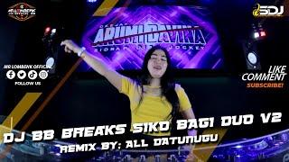 DJ BREAKBEAT BREAKS 2022  SIKO BAGI DUO VS KESAKITANKU VS BEGGING VS THICK AND THIN