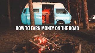 How To Earn Money On The Road  - WITHOUT BEING AN INFLUENCER  VANLIFE