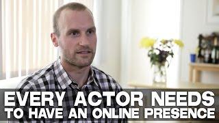 Every Actor Needs To Have An Online Presence by Anthony Fanelli