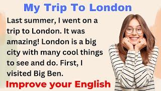 My Trip To London  Improve your English  Everyday Speaking  Level 1  Shadowing Method