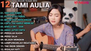 Tami Aulia Cover Full Album - Tentang Rindu  Cover Akustik Terbaik 2024