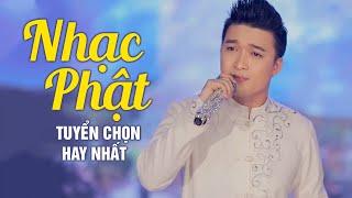 Nhạc Phật Tuyển Chọn Hay Nhất 2022  Album Nhạc Phật Kiếp Nhân Sinh Cát Bụi Cuộc Đời