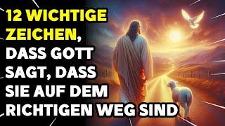 Wenn Sie diese Zeichen sehen sagt Gott dass Sie auf dem richtigen Weg sind Gottes Botschaft heute