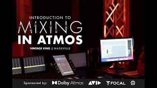 Intro To Mixing In Dolby Atmos  Presented By Dolby Avid Focal & Vintage King