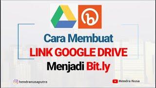 Cara Membuat Link Google Drive Menjadi Bitly