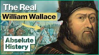 Who Was The Real William Wallace?  Fact Or Fiction  Absolute History