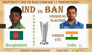 IND vs BAN Dream11  Numerology Prediction IND vs BAN  IND vs BAN Match 47  T20WC24