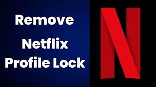 How to Remove Profile Lock PIN From Netflix