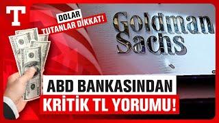 Dolar Tutanlar Dikkat Dev ABD Bankasından Çarpıcı TL Yorumu - Türkiye Gazetesi