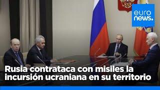 Rusia contrataca con misiles la incursión ucraniana en Kursk