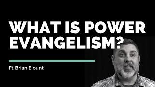 What is Power Evangelism?  Brian Blount  Vineyard Insights