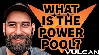 THE VULCAN BLOCKCHAIN WHAT IS THE POWER POOL?