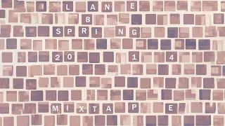 Lane 8 - Spring 2014 Mixtape
