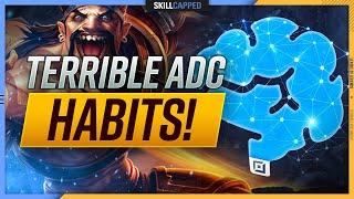 TERRIBLE ADC Habits That STOP YOU From CLIMBING - ADC Guide