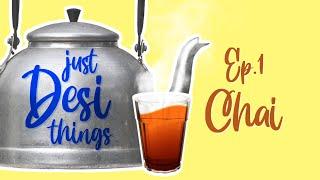 Just Desi Things  Ep 1  The Great Indian Chai  Chai Lovers  Tea  Animation  Motion Design