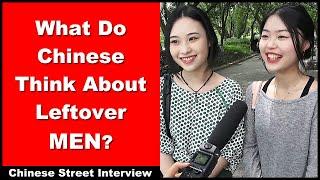 What Do Chinese Think About Leftover MEN? - Chinese Street Interview - Intermediate Chinese