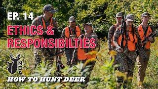 Hunter Ethics and Responsibilities. How to Hunt Deer Ep. 14