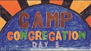 CAMP CONGREGATION - DAY 8 - KEEP SHEDDIN