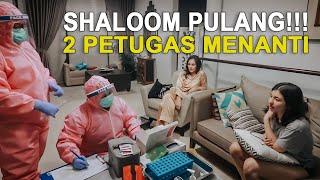 SHALOOM PULANG DARI INGGRIS DI JAKARTA 2 PETUGAS SUDAH MENANTI DI RUMAH 