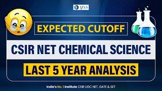CSIR NET Chemical Science Expected Cutoff  Last 5 year Analysis