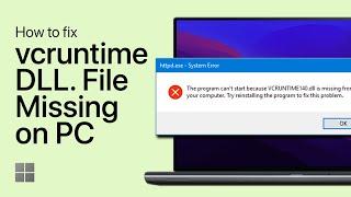 How to Fix vcruntime140.dll Missing Error on Windows 1011