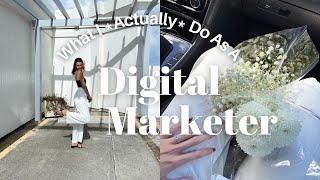 WHAT I ACTUALLY DO AS A DIGITAL MARKETER  Day In The Life Of A Digital Marketer + How I Got Started