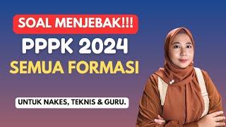 Harus Bisa Jawab Ya SOAL JEBAKAN PPPK 2024 SEMUA FORMASI #pppk